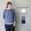 楽天AMBIENCE【最大3,000円OFFクーポン配布中】BLUE LAKE MARKET ブルーレイクマーケットアメリカンドライ天竺II/綾ダンプワッシャー 異素材バックラウンドプルオーバーメール便発送 日本製 24春夏 カットソー ドロスト ic-de