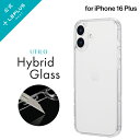 【メール便 送料無料】 iPhone 16 Plus 耐傷・ガラスハイブリッドケース 「UTILO Hybrid Glass」 クリア LN-IA24CGSCL...