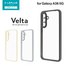 【メール便 送料無料】 LEPLUS NEXT Galaxy A36 5G 耐衝撃ハイブリッドケース 「Velta」 TPU PC 背面クリア 精密設計 ストラ...