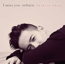【中古】I miss you -refrain-初回生産限定盤DVD付