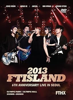 š2013 FTISLAND 6th Anniversary Live in Seoul FTHX DVD