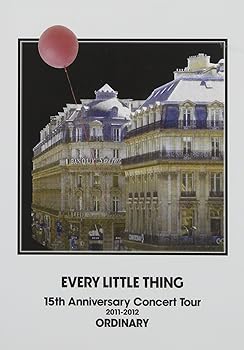 šEVERY LITTLE THING 15th Anniversary Concert Tour 2011-2012 ORDINARY2DVD