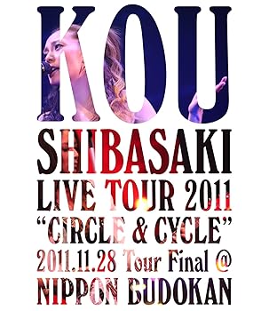 šKou Shibasaki Live Tour 2011 CIRCLE &CYCLE