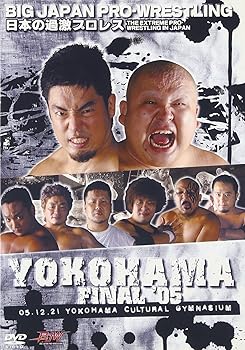 【中古】日本の過激プロレス~YOKOHAMA FINAL'05 DVD