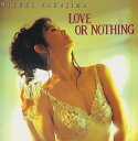 【中古】(良い)LOVE OR NOTHING(紙ジャケット仕様)