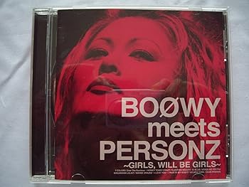 【中古】(良い)BOOWY meets PERSONZ ~GIRLS,WILL BE GIRLS~