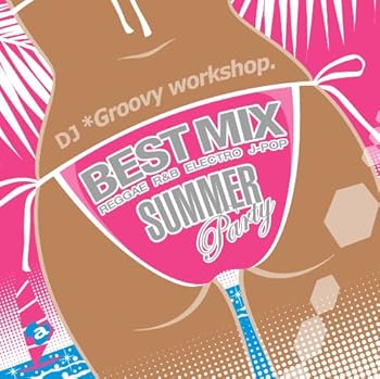 【中古】(良い)BEST MIX 〜SUMMER PARTY〜