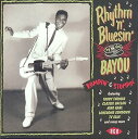 【中古】Rhythm 'n' Bluesin' By the Bayou:Rompin' & Stompin