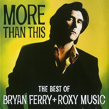 【中古】(良い)More Than This : The Best Of Bryan Ferry + Roxy Music