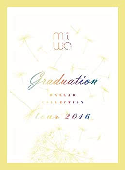 (非常に良い)miwa “ballad collection" tour 2016 ?graduation?(完全生産限定盤) 