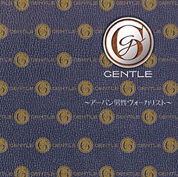 【中古】(未使用 未開封品)GENTLE~アーバン男性ヴォーカリスト~ CD