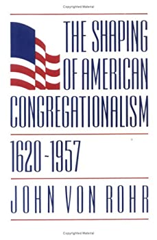 楽天ドリエム楽天市場店【中古】【非常に良い】The Shaping of American Congregationalism: 1620-1957