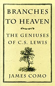 【中古】【非常に良い】Branches to Heaven: The Geniuses of C. S. Lewis [洋書]
