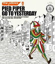 【中古】【非常に良い】PIED PIPER GO TO YESTERDAY (Blu-ray Disc2枚組)