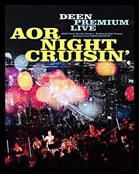 【中古】【非常に良い】DEEN PREMIUM LIVE AOR NIGHT CRUISIN' (Blu-ray+CD) (完全生産限定盤) (特典なし)