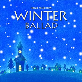 【中古】【非常に良い】オルゴール・セレクション　WINTER BALLAD [CD]