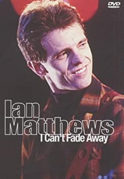 【中古】I Can't Fade Away: Ian Matthews Live [DVD]