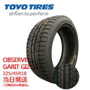 【 2023年製】 225/45r18 91Q TOYO OBSERVE GARIT GIZ (トーヨータイヤ)スタッドレスタイヤ一部送料無料 sale商品