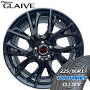 【新品 サマータイヤ TOYO PROXES CL1 SUV 225/60r17インチ(2025年製)】【新品 MID WHEELS GLAIVE DBK ダイ...