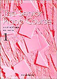 【楽譜】【ピアノ教本】シニア・ピアノ教本 1 2717／ おとなのためのピアノ教本 全5巻の導入部分をよりやさしく無理なく進めるように改編したもの 
