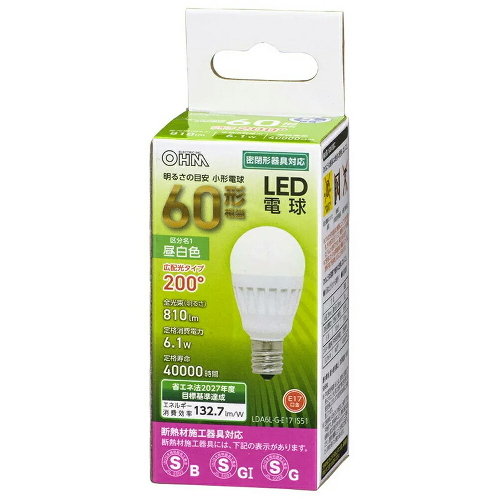 ＼ポイント5倍／小形LED電球 60形 810lm 昼白色 E17 密閉器具・断熱材施工器具対応 OHM 06-4478 LDA6N-G-E17IS51