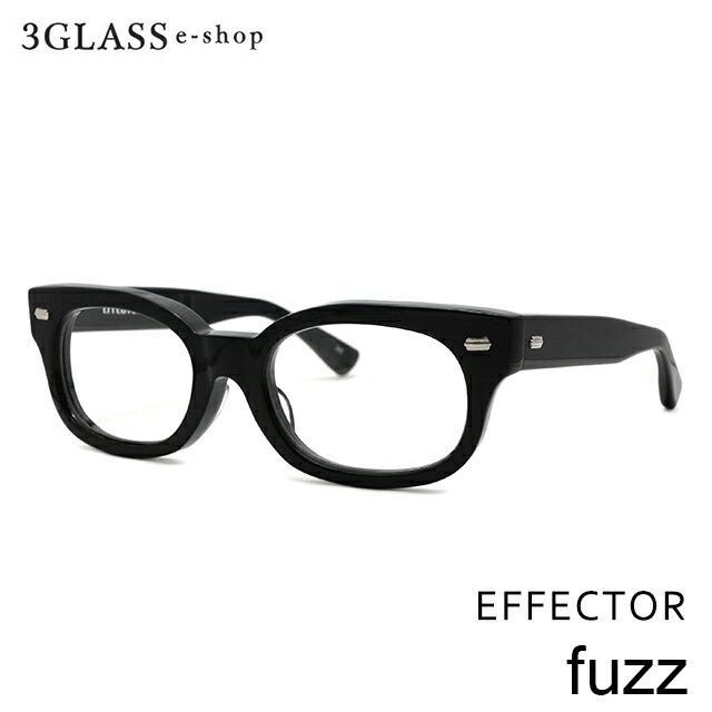 EFFECTOR エフェクター fuzz_BK(黒) 52mm fuzz-s_BK(黒) 49mm メンズ レディース 大人 ビジネス フォーマル カジュアル おしゃれ かっこいいエフェクター【店頭受取対応商品】