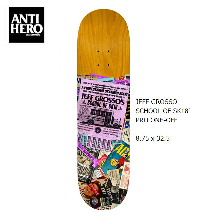 ǥåơ9ӥ ܡ ANTI HERO ҡ SCHOOL OF SK18' PRO ONE-OFF JEFF GROSSO SCHOOL OF SK18' PRO ONE-OFF 8.75