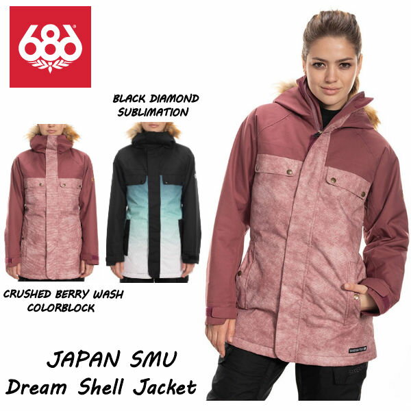 【686】シックスエイトシックス 2019-2020 Japan SMU WOMENS DREAM SHELL JACKET レディース ジャケット スノーボード スノーウェア アウター XS・S・M 2カラー【あす楽対応】