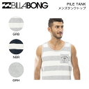 【BILLABONG】ビラボン 2023年春夏 メンズ PILE TANK タンクトップ ノースリーブ トップス スケートボード サーフィン M/L/XL 3カラー【正規品】【あす楽対応】