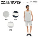 【BILLABONG】ビラボン 2023年春夏 メンズ PILE SHORTS ウォークパンツ ショートパンツ ボトムス 半ズボン アウトドア M/L/XL 3カラー【正規品】【あす楽対応】