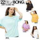 【BILLABONG】ビラボン 2023春夏 レディース SURF CLASSIC TEE Tシャツ 半袖 ティーシャツ スケボー サーフィン トップス M/L 5カラー 【正規品】【あす楽対応】