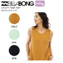 【BILLABONG】ビラボン 2023年春夏 レディース UTILITY TANK TOP タンクトップ ノースリーブ トップス UVカット アウトドア M/...