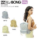 【BILLABONG】ビラボン 2023年春夏 レディース MINI MAMA リュックサック バックパック かばん 鞄 アウトドア ONESIZE 6.8L 3カラー【正規品】【あす楽対応】