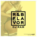 【DJ RAM】R&B Flavor vol.10/HIP HOP R&B/MIX CD ヒップホップ クラブ アルバム ヒット曲 音楽 ミュージック ドライブ...
