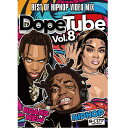 楽天surf＆snow 54TIDE【DopeTube】Best Of Hip Hop Video Mix- Vol.8 ヒップホップ DVD 120分 Kodak Black Fivio Foreign Latto コダックブラック　ファイビオフォーレン　ラット【あす楽対応】