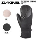 【DAKINE】ダカイン 2024秋冬 WOMENS TAHOE MITT レディース スノーグローブ ミトン ミット スキー スノーボード スマホ対応 手袋 防寒 雪山 登山 S/M/L 2カラー【正規品】