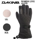 【DAKINE】ダカイン 2024秋冬 WOMENS LYNX GLOVE レディース スノーグローブ スキー スノーボード 5本指 手袋 防寒 雪山 登山 キ...