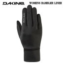 【DAKINE】ダカイン 2024秋冬 レディース RAMBLER LINER インナーグローブ スキー スノーボード スノボ 手袋 防寒 雪山 登山 S/M/...