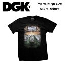 【DGK】ディージーケー 2022 TO THE GRAVE S/S T-Shirt メンズ 半袖 Tシャツ ティーシャツ TEE トップス スケートボード M/L/XL 【あす楽対応】