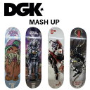 【DGK】 ディージーケー MASHUP DECK 8.06/8.1/8.25インチ Skateboard HIPHOP スケートボード チームデッキ 板 初心者 ビギナー【あす楽対応】