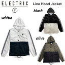 【ELECTRIC】 エレクトリック 2021-2022モデル 秋冬 LINE HOOD JACKET ラインフードジャケット フード E22J01 BLACK OLIVE WHITE 3カラー 日本正規販売店【あす楽対応】