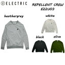 【ELECTRIC】 エレクトリック 2021-2022モデル 秋冬 Water Repellent Crew ウォーター リペレント スエット クルーネック E22U03 スノーボード スノボ キャンプ 日本正規販売店