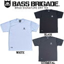 yBASS BRIGADEzoXuQ[h 2023t BRGD SIGNATURE DRY TEE Y TVc   AEghA tBbVO ނ eB[Vc M/L/XL 3J[yyΉz