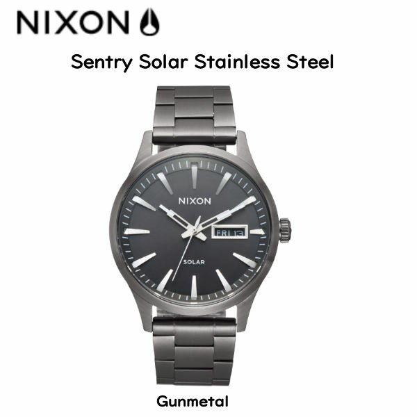 ニクソン 【NIXON】ニクソン Sentry Solar Stainless Steel セントリーソーラー メンズ レディース ユニセックス ウォッチ ソーラーパワー駆動 アナログ腕時計 Gunmetal【あす楽対応】