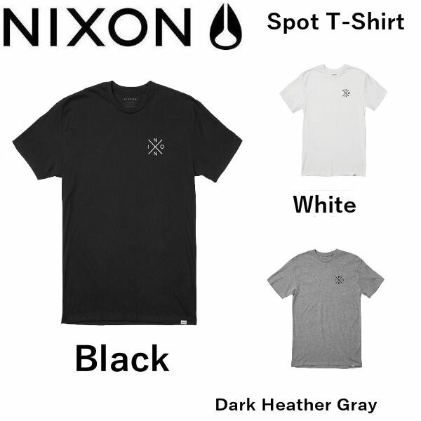 【NIXON】ニクソン NIXON Spot T-Shirt メンズ 半袖Tシャツ ティーシャツ トップス シンプルデザイン S-L 3カラー【あす楽対応】