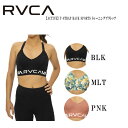 【RVCA】ルーカ 2022春夏 レディース 【ACTIVE】 T-STRAP BACK SPORTS トレーニングブラトップ サーフィン フィットネス ジム アウトドア キャンプ XS/S/M 3カラー