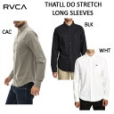 【RVCA】ルーカ 2022秋冬 メンズ THATLL DO STRETCH LS ロングスリーブシャツ 長袖 ストリート スケートボード S/M/L/XL 3カラー【正規品】【あす楽対応】