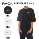 ルーカ 2023春夏 RVCA メンズ BANDANA SS Tシャツ 半袖 スケートボード サーフィン トップス T-シャツ ティーシャツ バンダナ ペイズリー柄 S/M/L/XL 3カラー 