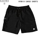 【ELECTRIC】エレクトリック 2025春夏 HYBRID CARGO SHORTS メンズ 半ズボン ボトムス ハーフ ショート カーゴパンツ 釣り フィッシング アウトドア キャンプ M/L/XL/XXL【正規品】