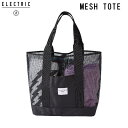 【ELECTRIC】エレクトリック 2025春夏 MESH TOTE メンズ レディース ユニセックス メッシュ トートバッグ かばん 海水浴 釣り リゾート ...